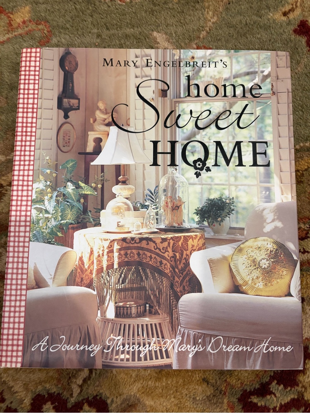 Home Sweet Home: A Journey Through Mary's Dream Home by Mary Engelbreit